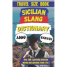 Sicilian Slang Dictionary: The Ultimate Sicilian Slang Survival Guide
