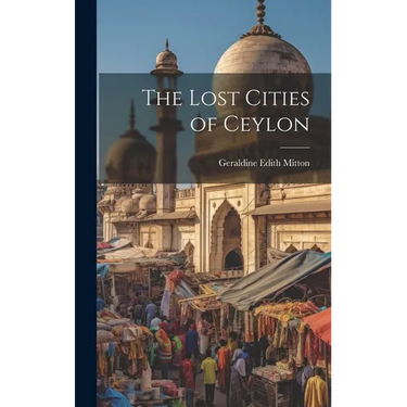 The Lost Cities of Ceylon