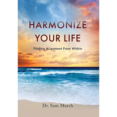 Harmonize Your Life: Finding Alignment From Within