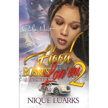 Hood Bosses & The Chicks That Love 'Em 2: An Urban Romance