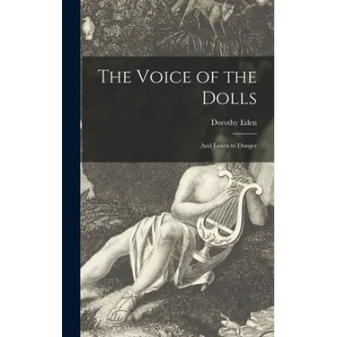The Voice of the Dolls; and Listen to Danger