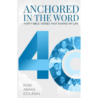 Anchored in the Word: Forty Bible Verses that Shaped My Life