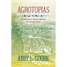 Agrotopias: An American Literary History of Sustainability
