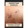 Understand Shingles: Everything You Should Know About Shingles: Shingles Topical Treatment