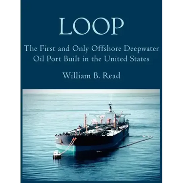 Loop: The First and Only Offshore Deepwater Oil Port Built in the United States
