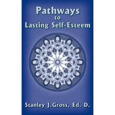 Pathways to Lasting Self-Esteem