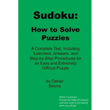 Sudoku: How to Solve Puzzles: A Complete Text, Including Exercises, Answers, and Step-by-Step Procedures for an Easy and Extremely Difficult Puzzle