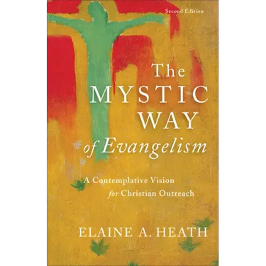 The Mystic Way of Evangelism: A Contemplative Vision for Christian Outreach