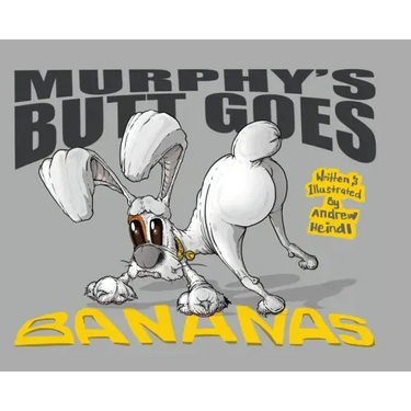 Murphy's Butt Goes Bananas