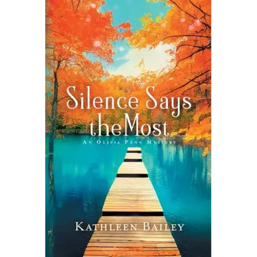 Silence Says the Most: An Olivia Penn Mystery