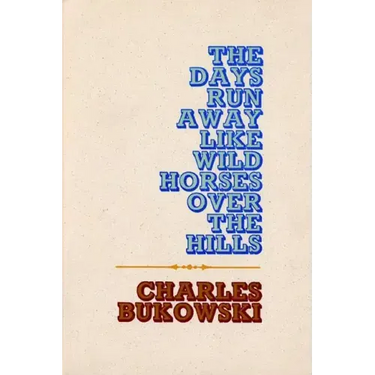 The Days Run Away Like Wild Horses