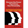 Discover the Power that Drives Your Personality: How Four Virtues Define Your World - Introduction to the Life Themes: Love, Justice, Wisdom, Power