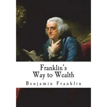 Franklin's Way to Wealth: 'Poor Richard Improved'