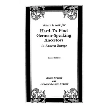 Where to Look for Hard-To-Find German-Speaking Ancestors in Eastern Europe