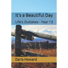 It's a Beautiful Day: Life's Outtakes - Year 13
