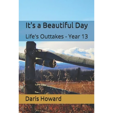 It's a Beautiful Day: Life's Outtakes - Year 13