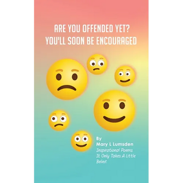 Are you offended yet?: You'll Soon Be Encouraged