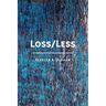 Loss/Less