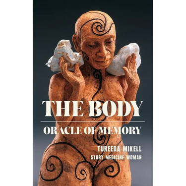 The Body: Oracle of Memory