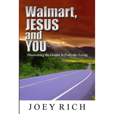Walmart, Jesus and You: Discovering the Gospel in Everyday Living
