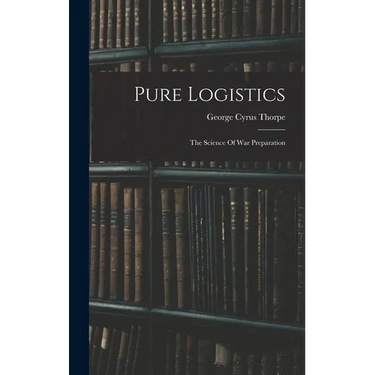 Pure Logistics: The Science Of War Preparation