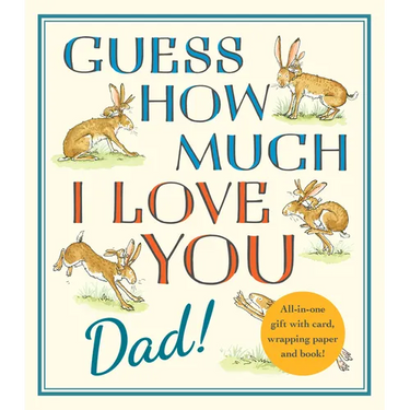 Guess How Much I Love You, Dad!: Fathers Day Gift Edition