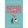 Kissed by the Elements: A Sweet Romance Anthology