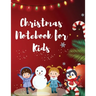 Christmas Notebook for Kids: Best Children's Christmas Gift or Present - 120 Beautiful Blank Lined pages For Writing Notes or Journaling personal diar
