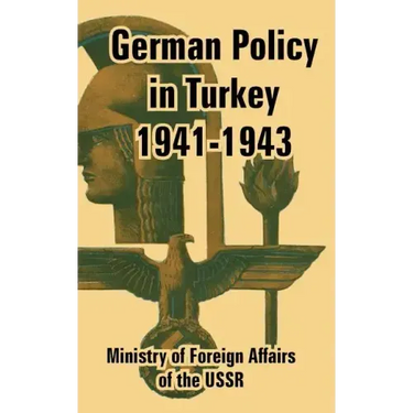German Policy in Turkey 1941-1943