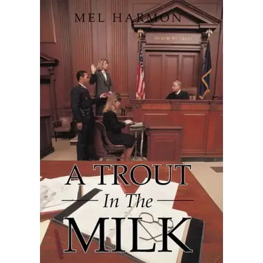 A Trout In The Milk: Profiles In Prosecution