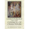 Christology and the Council of Chalcedon
