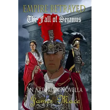 Empire Betrayed: The Fall of Sejanus