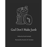 God Don't Make Junk!