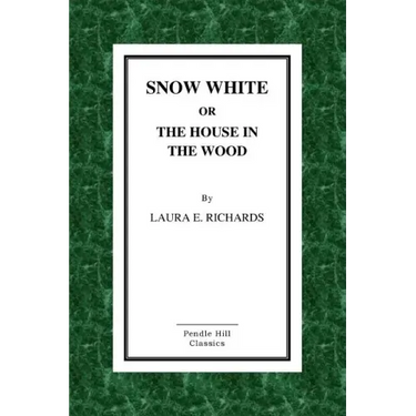 Snow-White or the House in the Wood