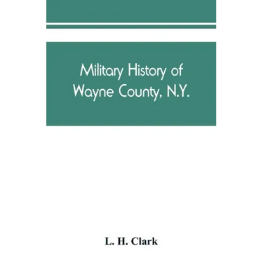 Military history of Wayne County, N.Y.: The County in the Civil War, 1861-1865
