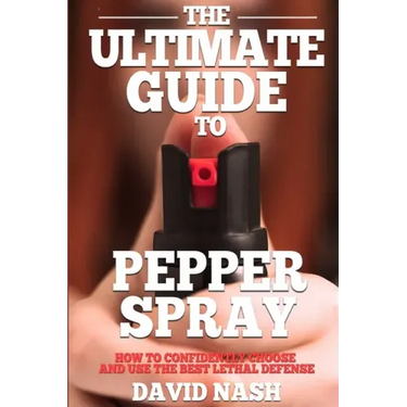 The Ultimate Guide to Pepper Spray: How to Confidently Choose and Use the Best Less Lethal Defense