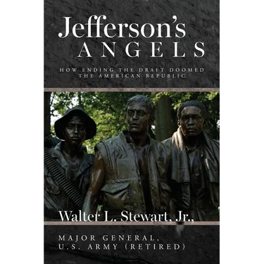 Jefferson's Angels: How ending the draft doomed the American Republic