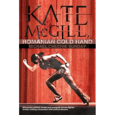 Kate McGill, Romanian Cold Hand: Minnesota Renegade Femme Fighter Seeks