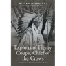 Exploits of Plenty Coups, Chief of the Crows