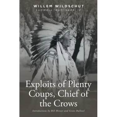 Exploits of Plenty Coups, Chief of the Crows