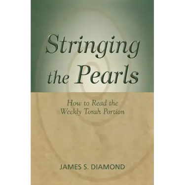 Stringing the Pearls: How to Read the Weekly Torah Portion