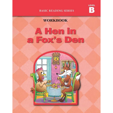 A Hen in a Fox's Den (Level B Workbook), Basic Reading Series: Classic Phonics Program for Beginning Readers, ages 5-8, illus., 96 pages
