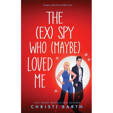 The (ex) Spy Who (maybe) Loved Me