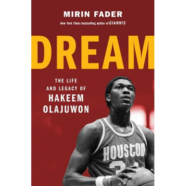 Dream: The Life and Legacy of Hakeem Olajuwon