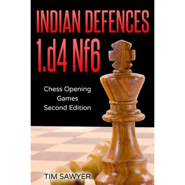 Indian Defences 1.d4 Nf6: Chess Opening Games - Second Edition