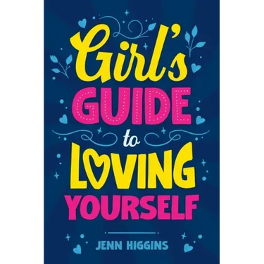 Girl's Guide to Loving Yourself