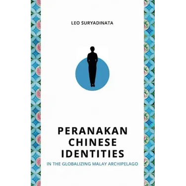 Peranakan Chinese Identities in the Globalizing Malay Archipelago