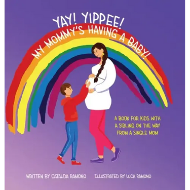 Yay! Yippee! My Mommy's Having a Baby!: A book for kids with a sibling on the way from a single mom