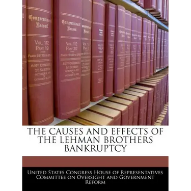 The Causes and Effects of the Lehman Brothers Bankruptcy