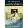 New Perspectives on Economic Growth and Technological Innovation